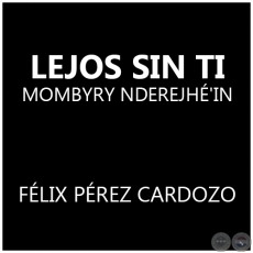 LEJOS SIN TI -  FLIX PREZ CARDOZO 